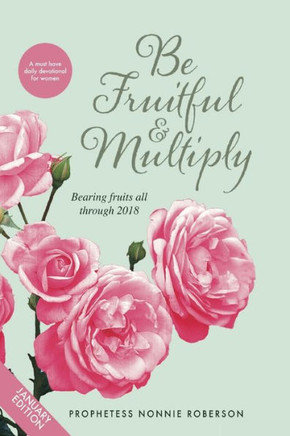 Be Fruitful and Multiply: Bearing Fruits all through 2018