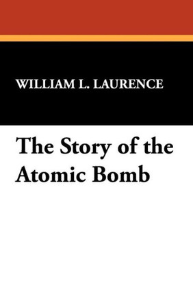 The Story of the Atomic Bomb