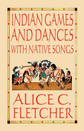 Indian Games and Dances with Native Songs