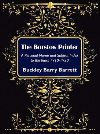 The Barstow Printer : A Personal Name and Subject Index to the Years 1910-1920