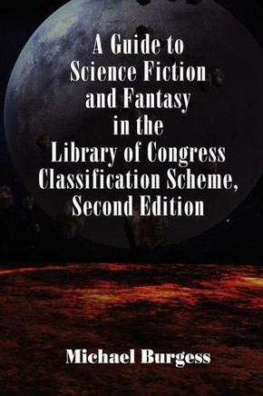 A Guide to Science Fiction and Fantasy in the Library of Congress Classification Scheme