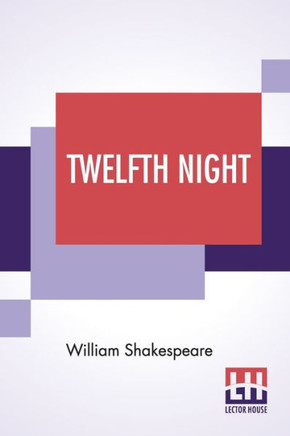 Twelfth Night : Or, What You Will