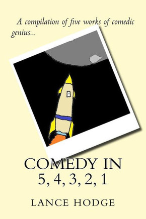 Comedy in 5, 4, 3, 2, 1 (A Small Book of Comedy Publication)
