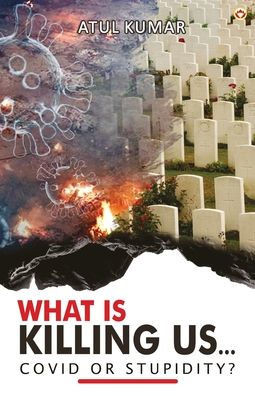What is Killing Us... Covid Or Stupidity?