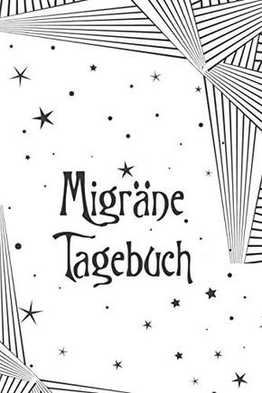 Migr?netagebuch: Sehr ?bersichtliches Kopfschmerztagebuch Zum Ausf?llen - Kompakt Und Handlich (Ca. Din A5) - Platz F?r ?ber 100 Tage (German Edition)