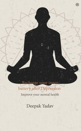 Recharge Your Inner Battery After Depression : Improve Your Mental Health