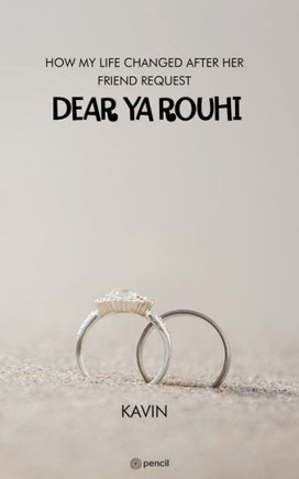DEAR YA ROUHI (HOW MY LIFE CHANGED AFTER HER FRIEND REQUEST)