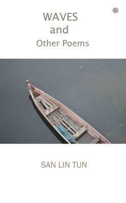 Waves and Other Poems : A Collection of Fourty Seven Poems