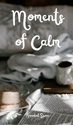Moments of Calm