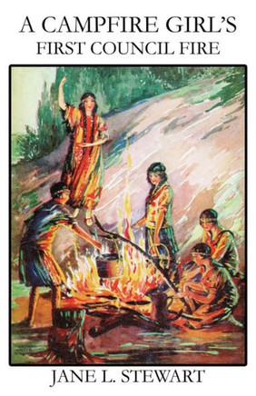 A Campfire Girl's First Council Fire