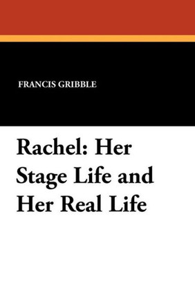 Rachel : Her Stage Life and Her Real Life