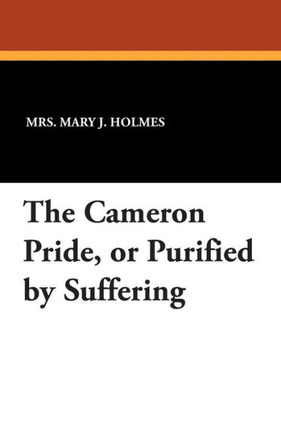 The Cameron Pride, Or Purified by Suffering
