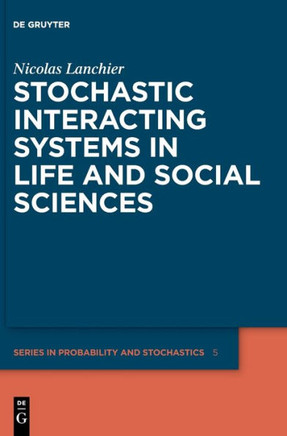 Stochastic Interacting Systems in Life and Social Sciences