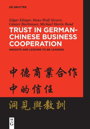 Trust in German-Chinese Business Cooperation : Insights and Lessons to be Learned