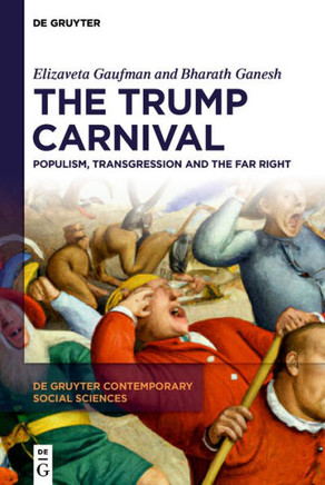 The Trump Carnival : Populism, Transgression and the Far Right