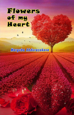 Flowers of My Heart : (Poetry)