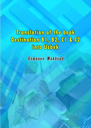 Translation of the Book Destination B1, B2, C1 & C2 Into Uzbek