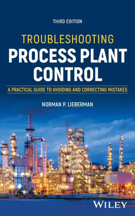 Troubleshooting Process Plant Control : A Practical Guide to Avoiding and Correcting Mistakes