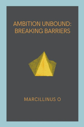 Ambition Unbound : Breaking Barriers