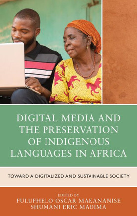 Digital Media and the Preservation of Indigenous Languages in Africa : Toward a Digitalized and Sustainable Society