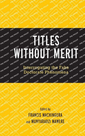 Titles Without Merit : Interrogating the Fake Doctorate Phenomena