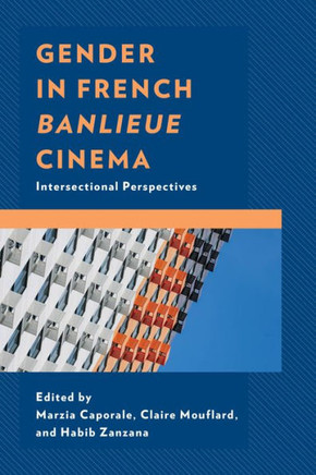 Gender in French Banlieue Cinema : Intersectional Perspectives