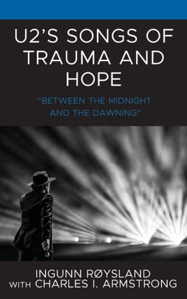 U2's Songs of Trauma and Hope : "Between the Midnight and the Dawning"