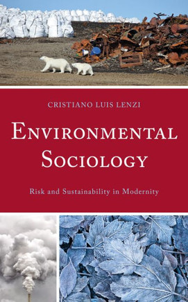 Environmental Sociology : Risk and Sustainability in Modernity