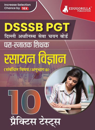DSSSB PGT Chemistry Exam Prep Book 2023 (Hindi Edition) : Post Graduate Teacher (Concerned Subject - Section B) - 10 Practice Tests