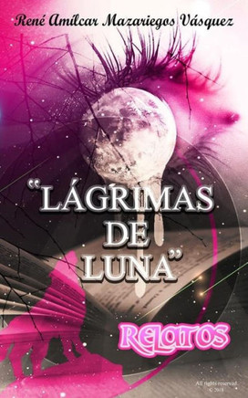 Lagrimas de Luna: Relatos (Spanish Edition)
