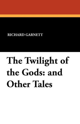 The Twilight of the Gods : And Other Tales