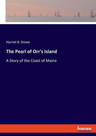 The Pearl of Orr's Island : A Story of the Coast of Maine