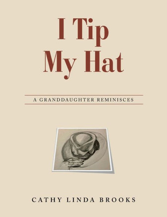 I Tip My Hat : A Granddaughter Reminisces