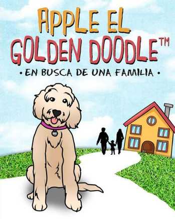 Apple el Golden Doodle: En busca de una familia (Spanish Edition)