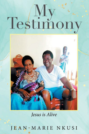 My Testimony : Jesus is Alive