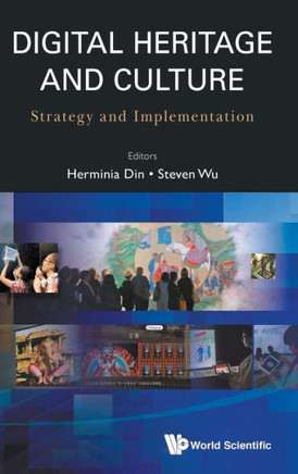 Digital Heritage and Culture : Strategy and Implementation