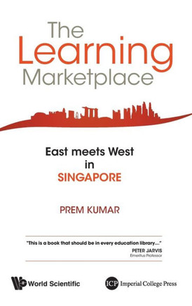 The Learning Marketplace : East Meets West in Singapore