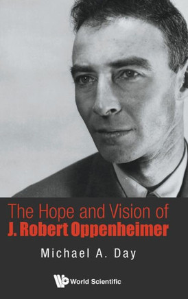 The Hope and Vision of J. Robert Oppenheimer