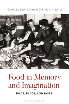 Food in Memory and Imagination : Space, Place and Taste