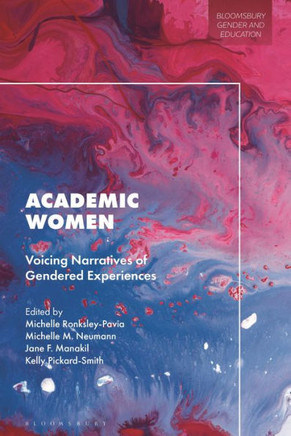 Academic Women : Voicing Narratives of Gendered Experiences