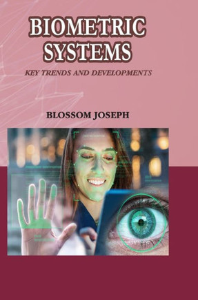 Biometric Systems : Key Trends and Developments