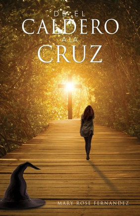 De EL CALDERO A LA CRUZ