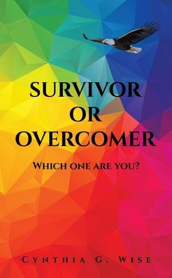 Survivor Or Overcomer : Which One are You?