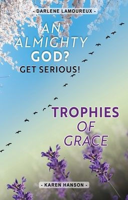 An ALMIGHTY God? : Get Serious!