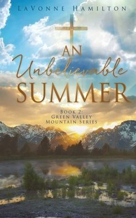 An Unbelievable Summer