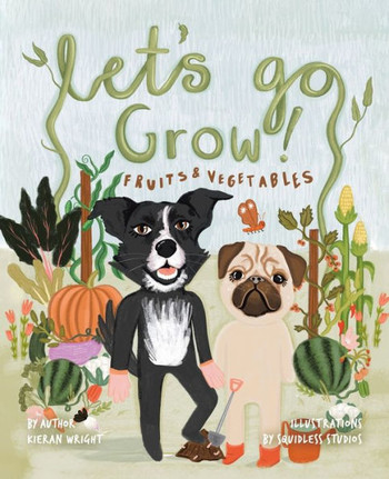 Let's Go Grow! : Fruits and Vegetables