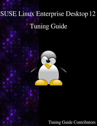 Suse Linux Enterprise Desktop 12 - Tuning Guide