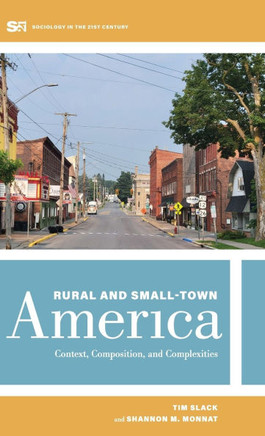 Rural and Small-Town America : Context, Composition, and Complexities Volume 9