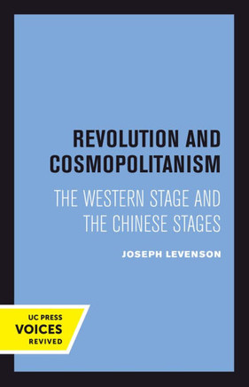 Revolution and Cosmopolitanism : The Western Stage and the Chinese Stages