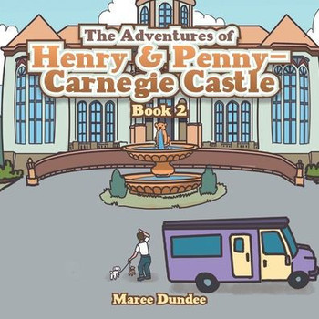 The Adventures of Henry & Penny-Carnegie Castle : Book 2